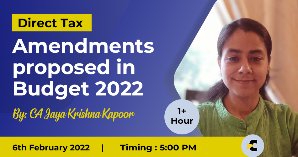 Direct Tax Amendments proposed in Budget 2022